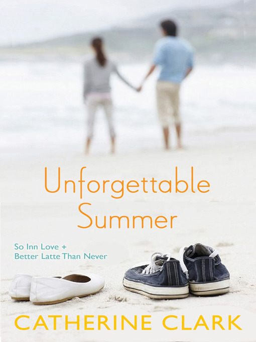 Title details for Unforgettable Summer by Catherine Clark - Available